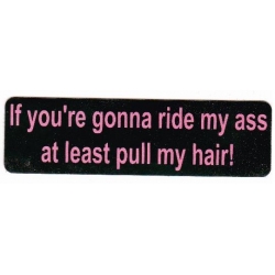 Виниловый стикер на шлем/мотоцикл "If you`re gonna ride my ass..."